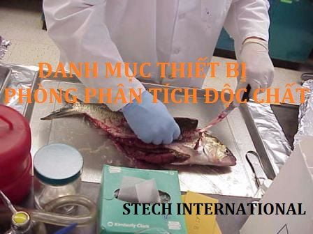 DANH MỤC THIẾT BỊ PHÒNG THÍ NGHIỆM PHÂN TÍCH ĐỘC CHẤT